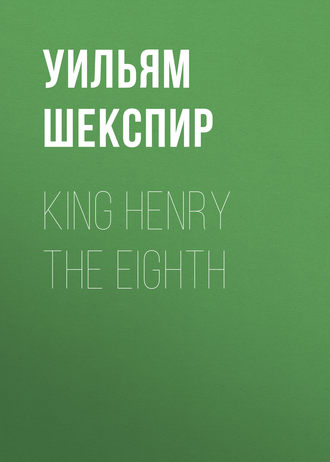 Обложка книги «King Henry the Eighth»
