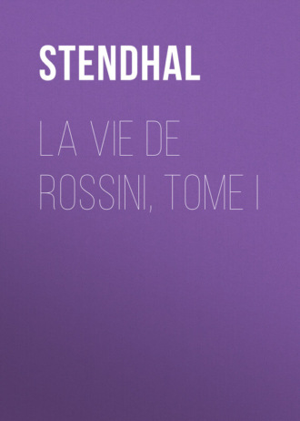 Обложка книги «La vie de Rossini, tome I»