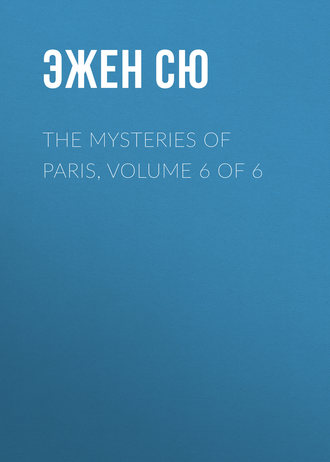 Обложка книги «The Mysteries of Paris, Volume 6 of 6»
