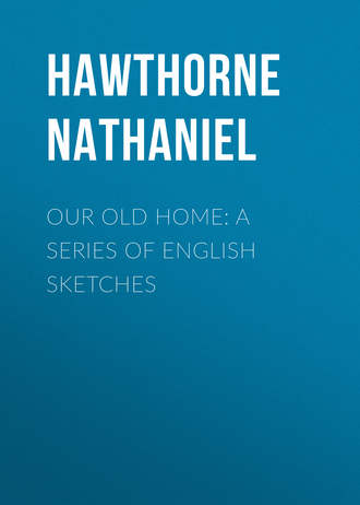 Обложка книги «Our Old Home: A Series of English Sketches»