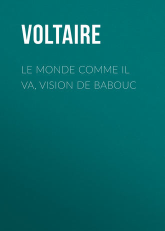 Вольтер. Le Monde comme il va, vision de Babouc