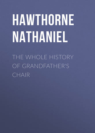 Обложка книги «The Whole History of Grandfather's Chair»
