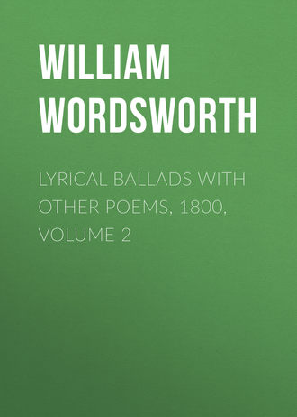 Обложка книги «Lyrical Ballads with Other Poems, 1800, Volume 2»