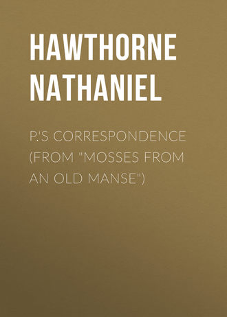Обложка книги «P.'s Correspondence (From "Mosses from an Old Manse")»