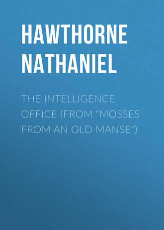 Обложка книги «The Intelligence Office (From "Mosses from an Old Manse")»