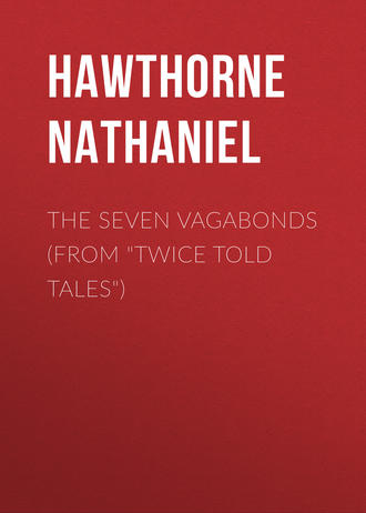 Обложка книги «The Seven Vagabonds (From "Twice Told Tales")»