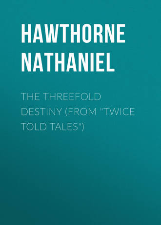 Обложка книги «The Threefold Destiny (From "Twice Told Tales")»
