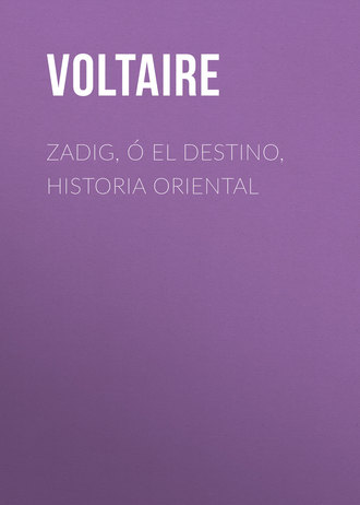 Обложка книги «Zadig, ó El Destino, Historia Oriental»