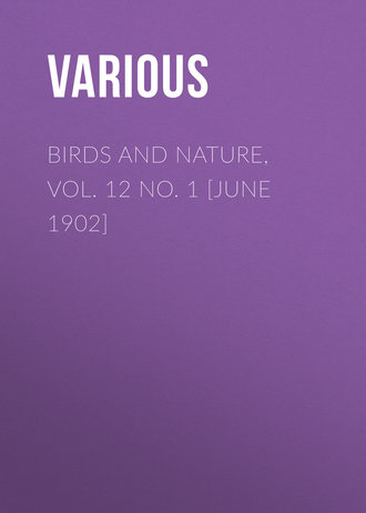 Обложка книги «Birds and Nature, Vol. 12 No. 1 [June 1902]»