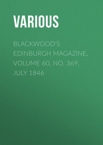 Обложка книги «Blackwood's Edinburgh Magazine, Volume 60, No. 369, July 1846»
