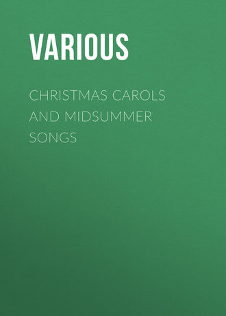 Обложка книги «Christmas Carols and Midsummer Songs»