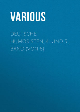 Обложка книги «Deutsche Humoristen, 4. und 5. Band (von 8)»