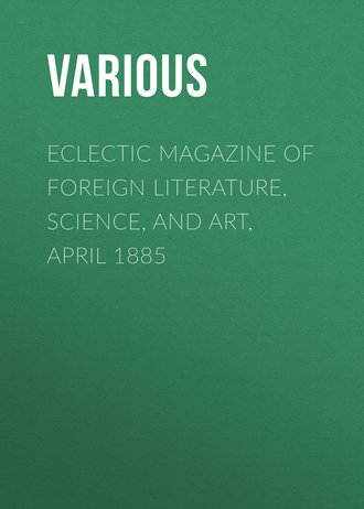Обложка книги «Eclectic Magazine of Foreign Literature, Science, and Art, April 1885»