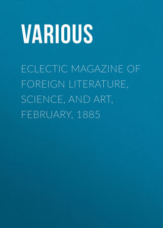 Обложка книги «Eclectic Magazine of Foreign Literature, Science, and Art, February, 1885»