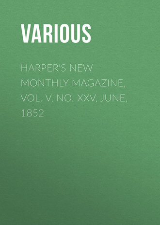 Обложка книги «Harper's New Monthly Magazine, Vol. V, No. XXV, June, 1852»
