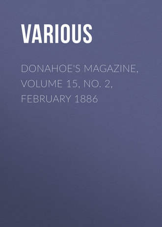 Обложка книги «Donahoe's Magazine, Volume 15, No. 2, February 1886»