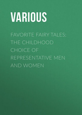 Обложка книги «Favorite Fairy Tales: The Childhood Choice of Representative Men and Women»