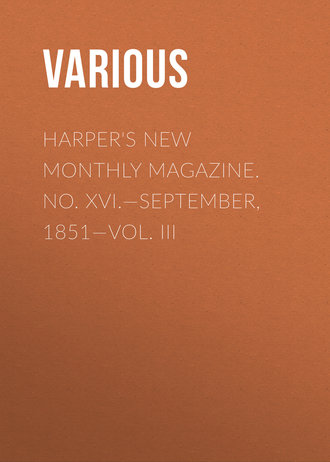 Обложка книги «Harper's New Monthly Magazine. No. XVI.—September, 1851—Vol. III»