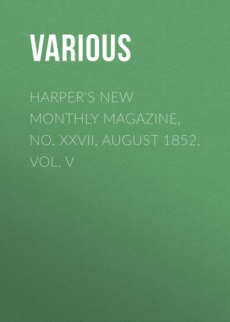 Обложка книги «Harper's New Monthly Magazine, No. XXVII, August 1852, Vol. V»