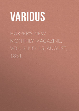 Обложка книги «Harper's New Monthly Magazine, Vol. 3, No. 15, August, 1851»