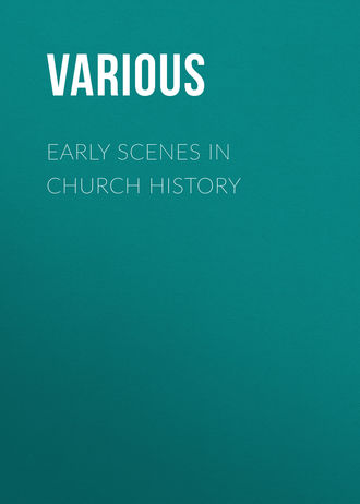 Обложка книги «Early Scenes in Church History»