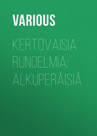 Обложка книги «Kertovaisia runoelmia: Alkuperäisiä»