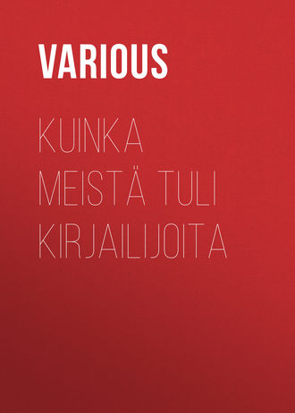 Обложка книги «Kuinka meistä tuli kirjailijoita»