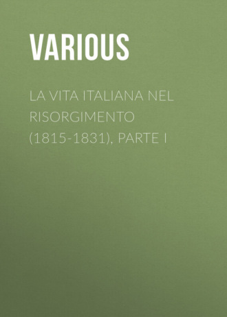 Обложка книги «La vita Italiana nel Risorgimento (1815-1831), parte I»