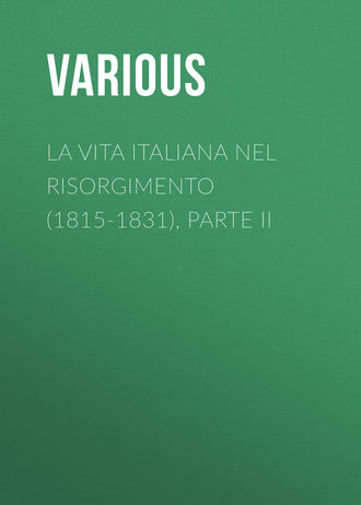 Обложка книги «La vita Italiana nel Risorgimento (1815-1831), parte II»
