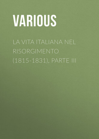 Обложка книги «La vita Italiana nel Risorgimento (1815-1831), parte III»