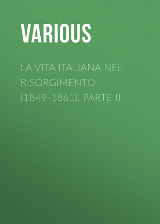 Обложка книги «La vita Italiana nel Risorgimento (1849-1861), parte II»
