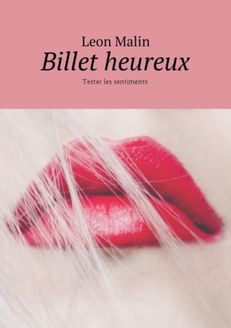 Обложка книги «Billet heureux. Tester les sentiments»