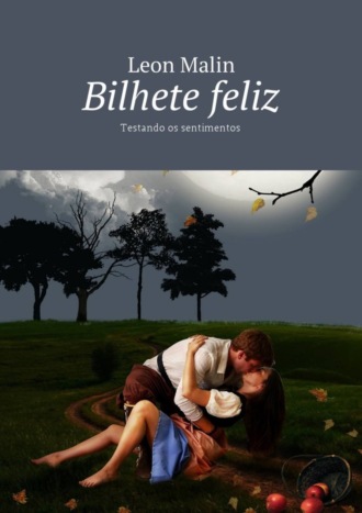 Обложка книги «Bilhete feliz. Testando os sentimentos»