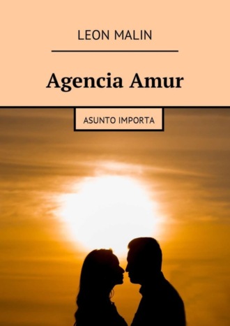 Leon Malin. Agencia Amur. Asunto importa