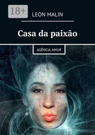 Обложка книги «Casa da paixão. Agência Amur»