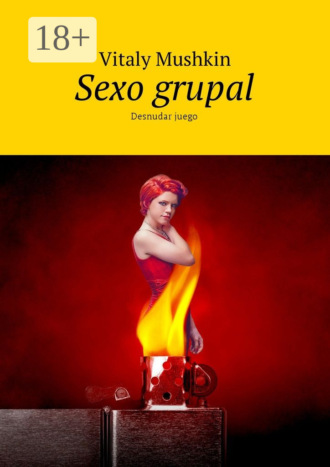 Обложка книги «Sexo grupal. Desnudar juego»