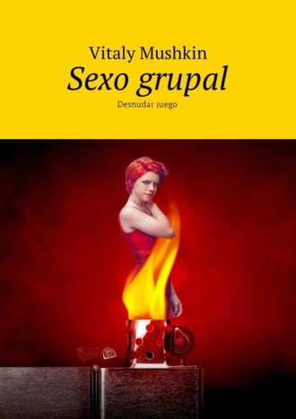 Виталий Мушкин. Sexo grupal. Desnudar juego