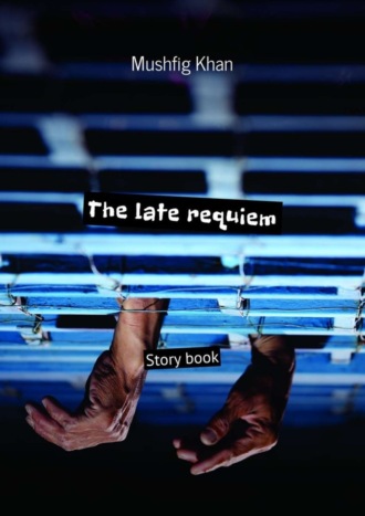 Обложка книги «The late requiem. Story book»