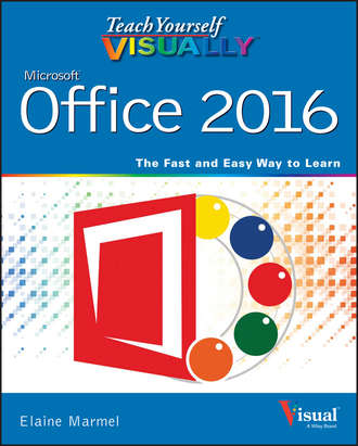 Elaine  Marmel. Teach Yourself VISUALLY Office 2016