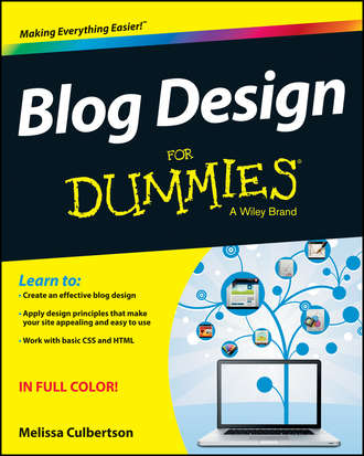 Melissa  Culbertson. Blog Design For Dummies