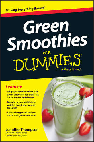 Jennifer  Thompson. Green Smoothies For Dummies