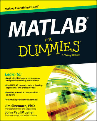 Jim  Sizemore. MATLAB For Dummies