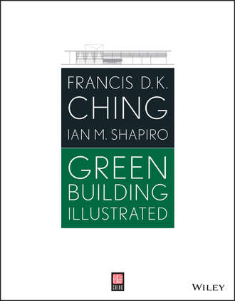 Francis D. K. Ching. Green Building Illustrated