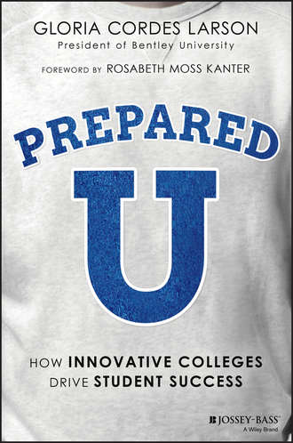 Rosabeth Kanter Moss. PreparedU. How Innovative Colleges Drive Student Success