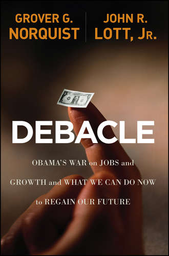 Grover Norquist Glenn. Debacle. Obama's War on Jobs and Growth and What We Can Do Now to Regain Our Future