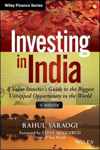 Rahul  Saraogi. Investing in India. A Value Investor's Guide to the Biggest Untapped Opportunity in the World