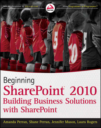 Jennifer  Mason. Beginning SharePoint 2010. Building Business Solutions with SharePoint