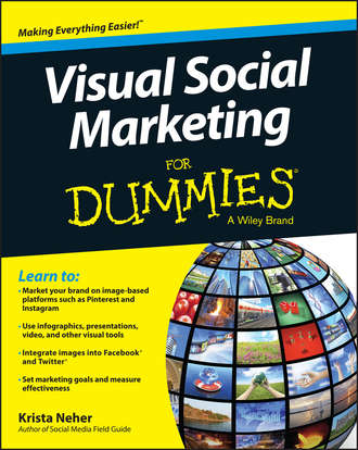 Krista  Neher. Visual Social Marketing For Dummies