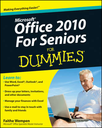 Faithe  Wempen. Office 2010 For Seniors For Dummies