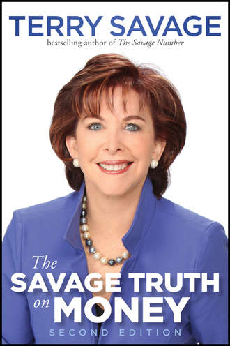 Terry  Savage. The Savage Truth on Money